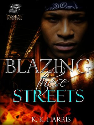 cover image of BLAZING these STREETS